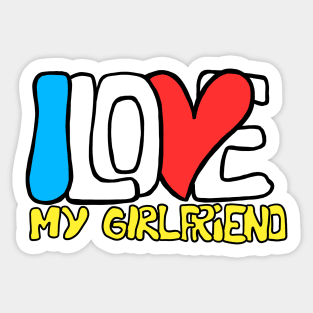 I love my girlfriend Sticker